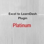 Excel to LearnDash Plugin - Platinum Edition