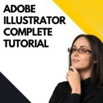 Adobe Illustrator Complete Tutorial